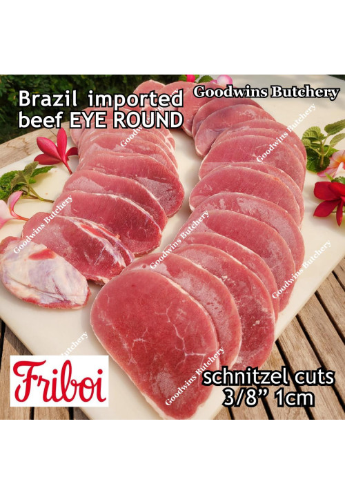 Beef EYE ROUND Lagarto Gandik frozen Brazil FRIBOI half cut as steak schnitzel 3/8" 1cm +/- 1.2kg (price/kg)